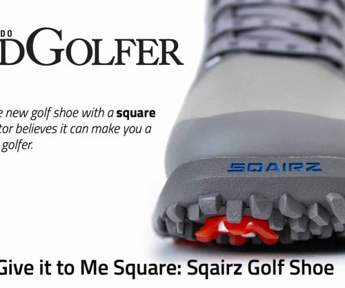 Colorado Avid Golfer – Give It To Me Square: SQAIRZ Golf Shoes